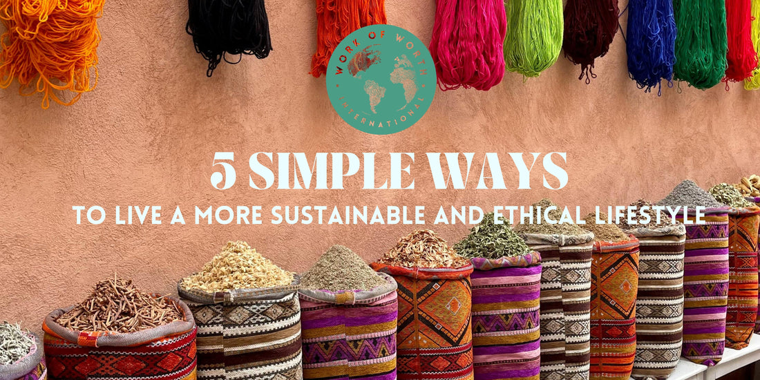 5 Simple Ways to Live a More Sustainable and Ethical Lifestyle